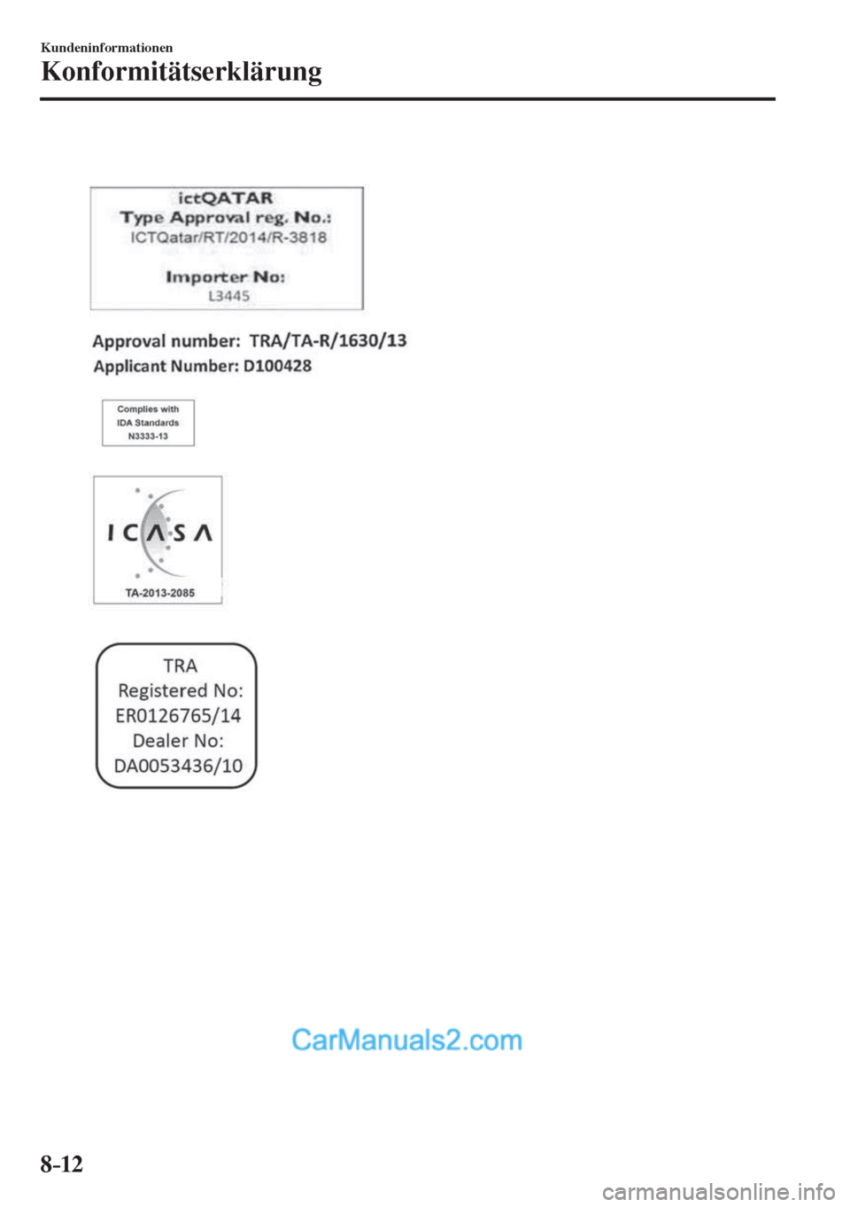 MAZDA MODEL 2 2017  Betriebsanleitung (in German) 8–12
Kundeninformationen
Konformitätserklärung
    