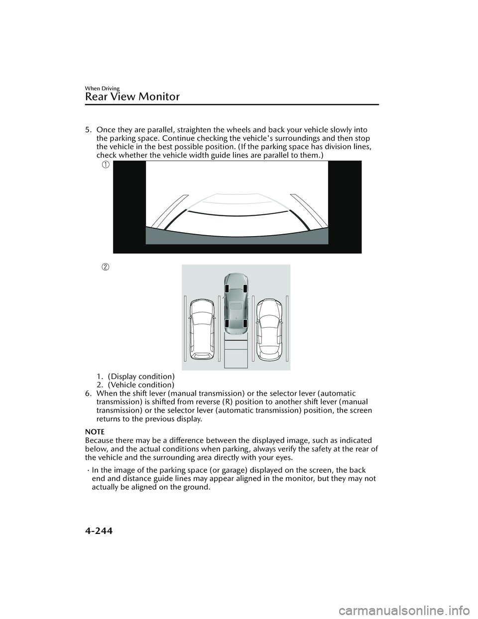 MAZDA MODEL 3 SEDAN 2022 Owners Manual 5. Once they are parallel, straighten the wheels and back your vehicle slowly intothe parking space. Continue checking the vehicle's surroundings and then stop
the vehicle in the best possible pos MAZDA MODEL 3 SEDAN 2022 Owners Manual 5. Once they are parallel, straighten the wheels and back your vehicle slowly intothe parking space. Continue checking the vehicle's surroundings and then stop
the vehicle in the best possible pos