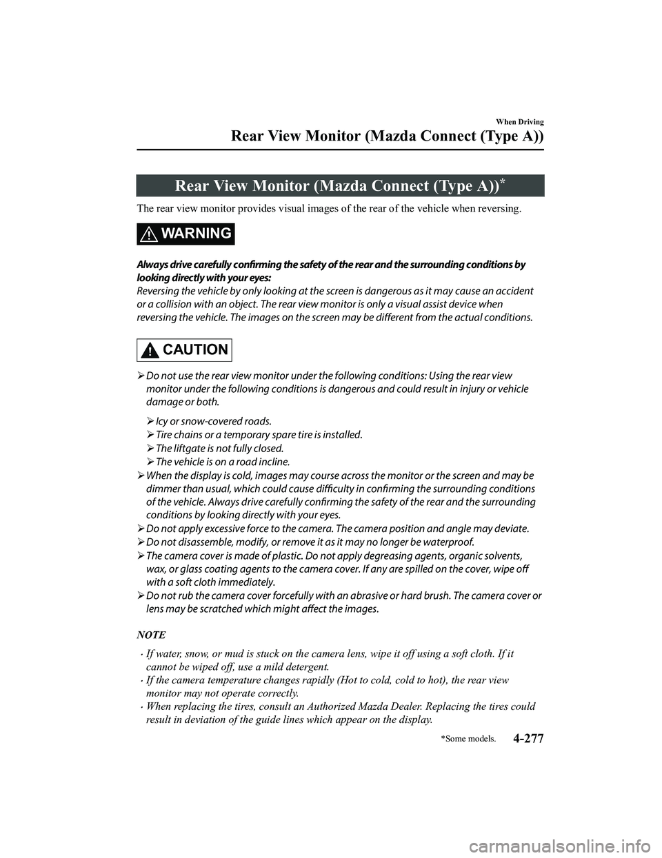 MAZDA MODEL CX-5 2022 Owners Manual Rear View Monitor (Mazda Connect (Type A))*
The rear view monitor provides visual images of the rear of the vehicle when reversing.
WARNING
Always drive carefully
confirming the safety of the rear an MAZDA MODEL CX-5 2022 Owners Manual Rear View Monitor (Mazda Connect (Type A))*
The rear view monitor provides visual images of the rear of the vehicle when reversing.
WARNING
Always drive carefully
confirming the safety of the rear an
