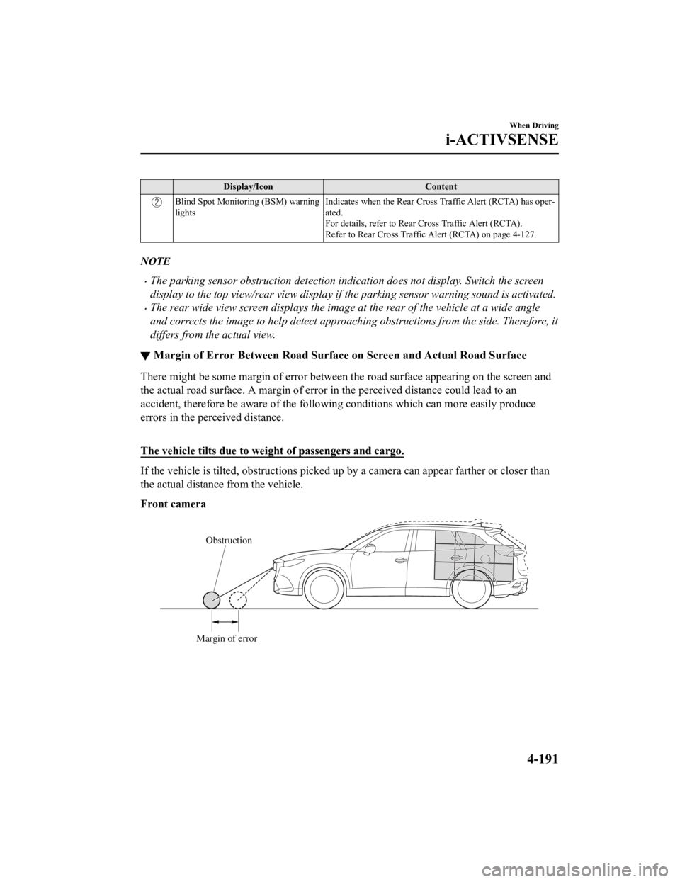 MAZDA MODEL CX-9 2022 Owners Manual Display/IconContent
Blind Spot Monitoring (BSM) warning
lightsIndicates when the Rear Cross Tr
affic Alert (RCTA) has oper‐
ated.
For details, refer to Rear Cross Traffic Alert (RCTA).
Refer to Rear MAZDA MODEL CX-9 2022 Owners Manual Display/IconContent
Blind Spot Monitoring (BSM) warning
lightsIndicates when the Rear Cross Tr
affic Alert (RCTA) has oper‐
ated.
For details, refer to Rear Cross Traffic Alert (RCTA).
Refer to Rear