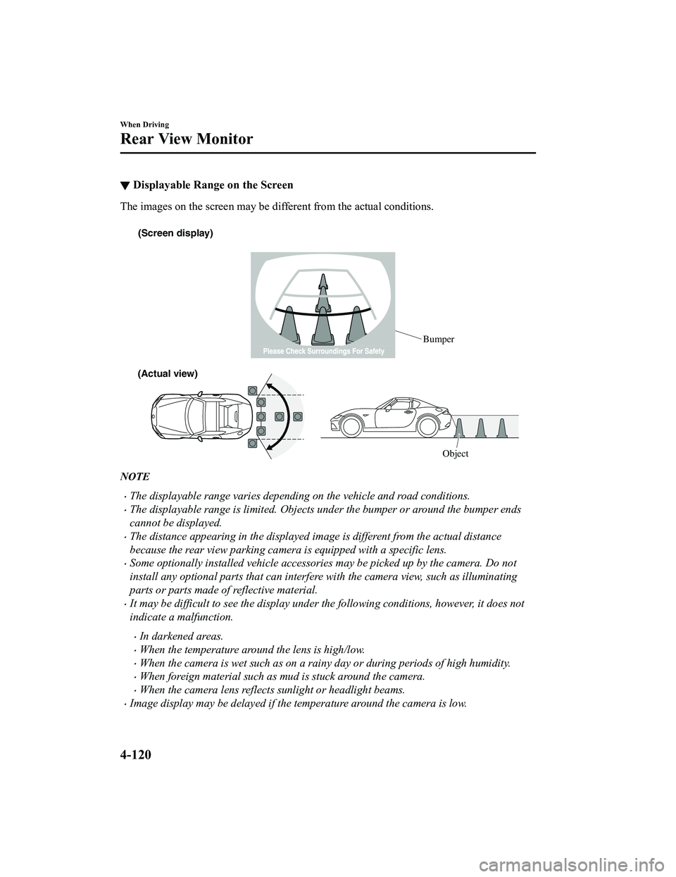 MAZDA MODEL MX-5 MIATA RF 2022 Owners Manual ▼Displayable Range on the Screen
The images on the screen may be different from the actual conditions.
(Screen display)
Bumper
(Actual view) Object
NOTE
The displayable range varies depending o MAZDA MODEL MX-5 MIATA RF 2022 Owners Manual ▼Displayable Range on the Screen
The images on the screen may be different from the actual conditions.
(Screen display)
Bumper
(Actual view) Object
NOTE
The displayable range varies depending o