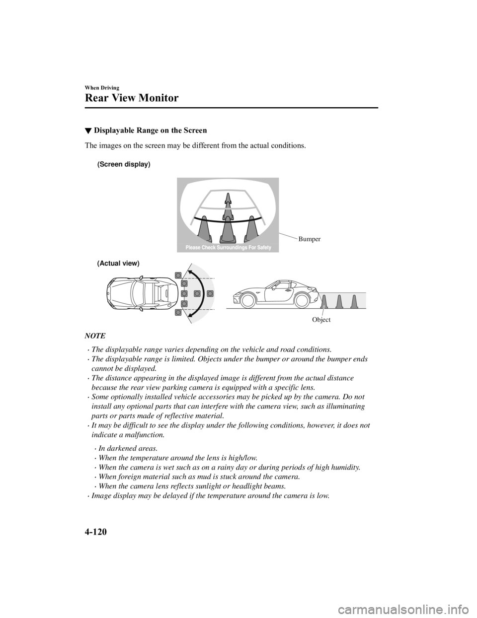 MAZDA MODEL MX-5 MIATA RF 2021  Owners Manual ▼Displayable Range on the Screen
The images on the screen may be different from the actual condi
tions.
 
(Screen display)
Bumper
(Actual view) Object
NOTE
The displayable range varies depending 