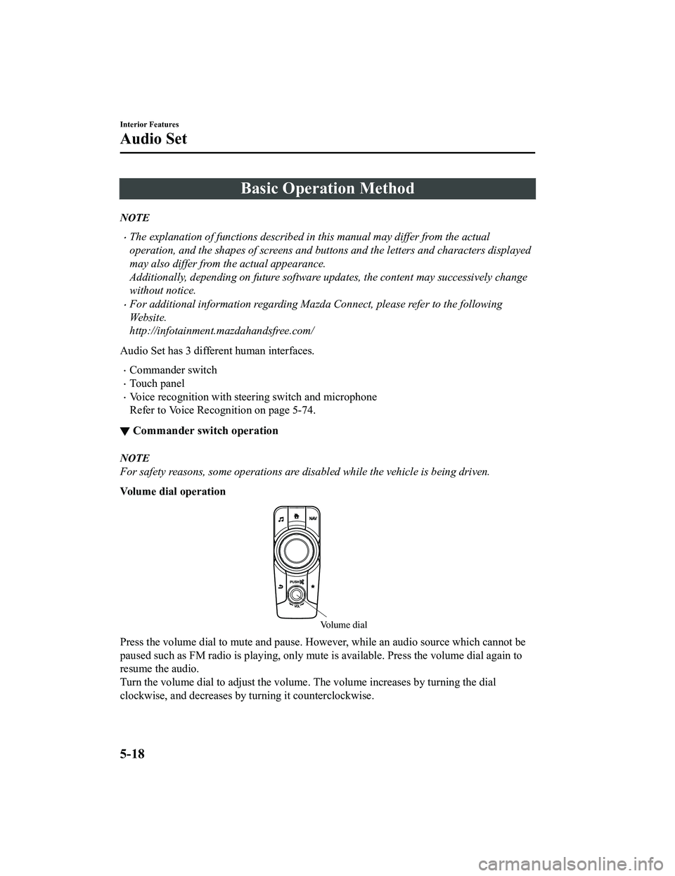 MAZDA MODEL MX-5 MIATA 2020  Owners Manual Basic Operation Method
NOTE
The explanation of functions described in this manual may differ from the actual
operation, and the shapes of screens and buttons and the letters and characters displaye