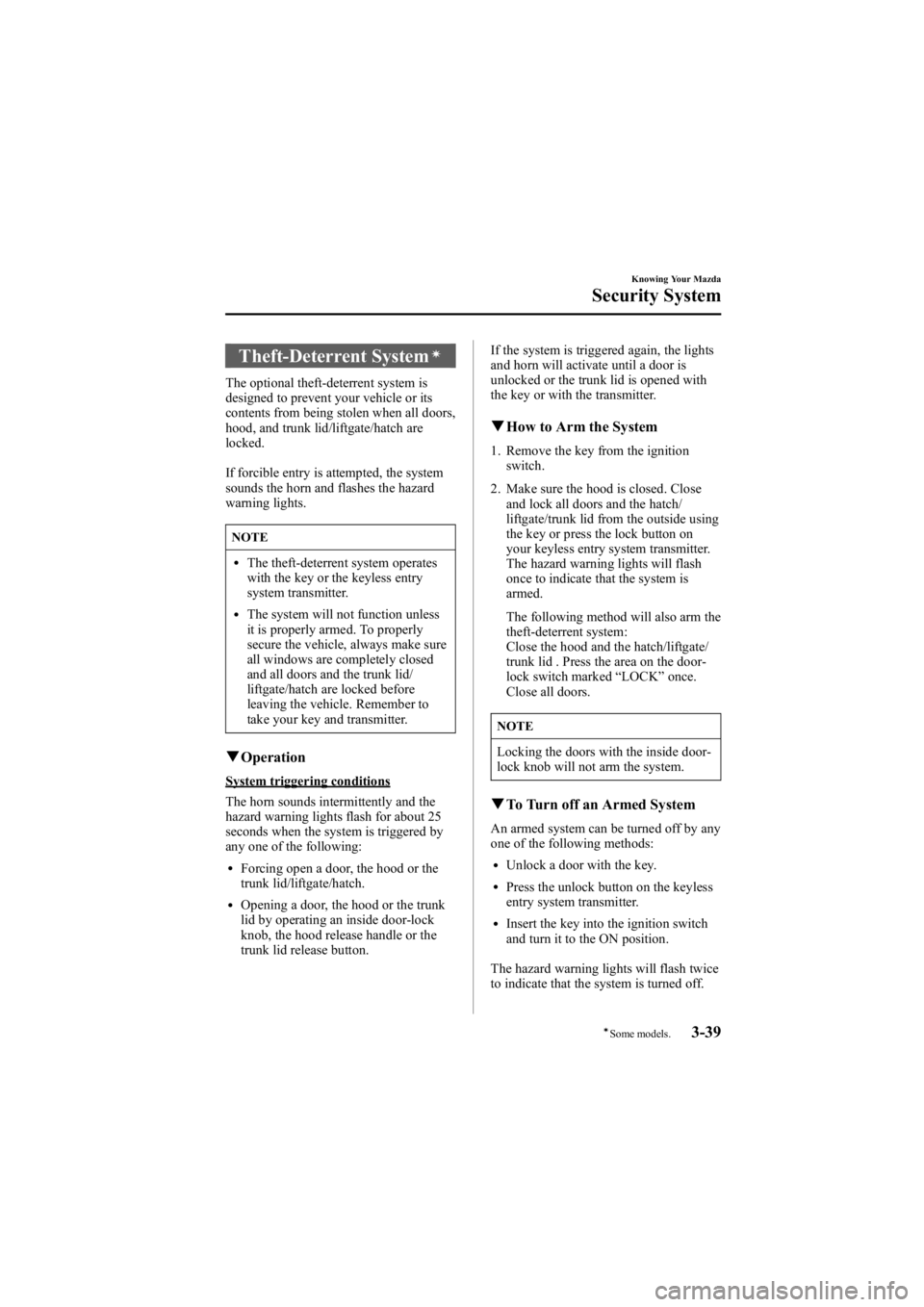 MAZDA MODEL 6 SPORT WAGON 2006  Owners Manual Black plate (117,1)
Theft-Deterrent Systemí
The optional theft-deterrent system is
designed to prevent your vehicle or its
contents from being stolen when all doors,
hood, and trunk lid/liftgate/hatc