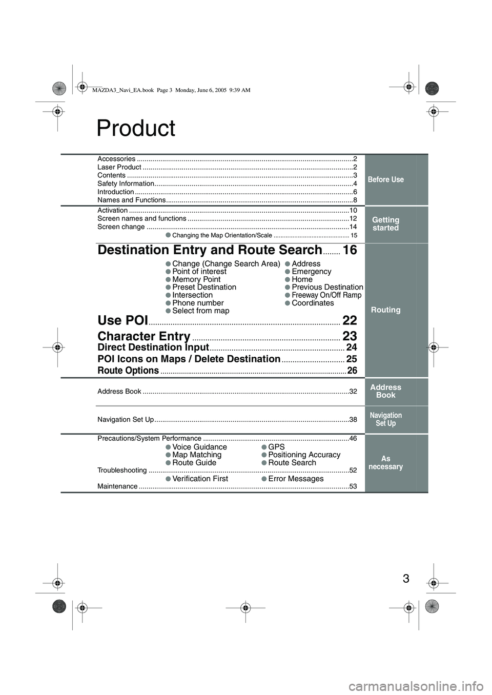 MAZDA MODEL 5 2006  Owners Manual 3
Product
Accessories ...............................................................................................................2
Laser Product ...................................................