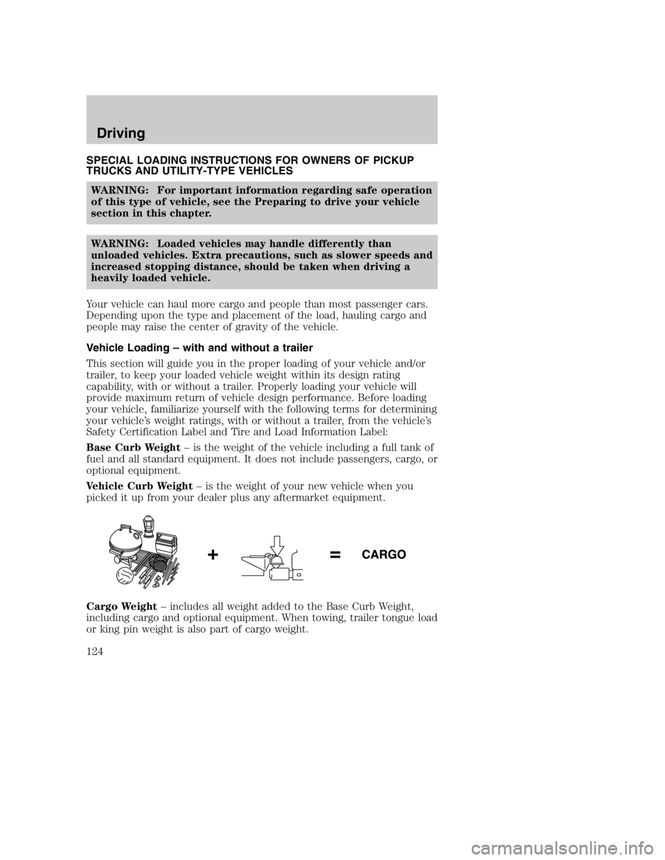MAZDA MODEL B3000 TRUCK 2005 Owners Manual SPECIAL LOADING INSTRUCTIONS FOR OWNERS OF PICKUP
TRUCKS AND UTILITY-TYPE VEHICLESWARNING: For important information regarding safe operation
of this type of vehicle, see the Preparing to drive your v MAZDA MODEL B3000 TRUCK 2005 Owners Manual SPECIAL LOADING INSTRUCTIONS FOR OWNERS OF PICKUP
TRUCKS AND UTILITY-TYPE VEHICLESWARNING: For important information regarding safe operation
of this type of vehicle, see the Preparing to drive your v