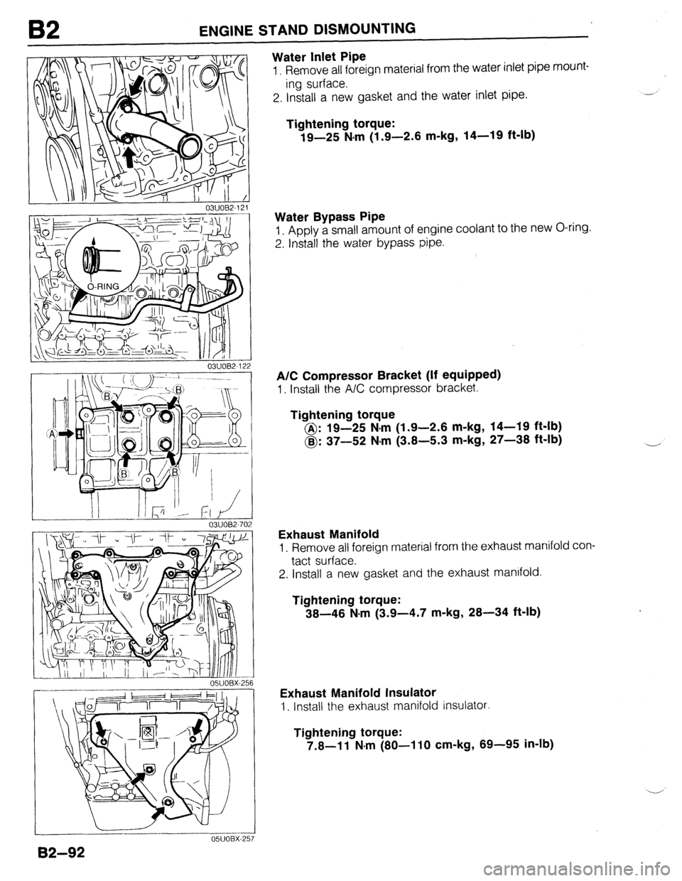 MAZDA 323 1989  Factory Repair Manual 92 ENGINE STAND DISMOUNTING 
03UOB2 122 
-l!----- - 0311082-70 
05UOEX-25 
__._.__ -- _... -- _____II-___p--.- 
051JOBX-25 
82-92 
Water Inlet Pipe 
1. Remove all foreign material from the water inlet