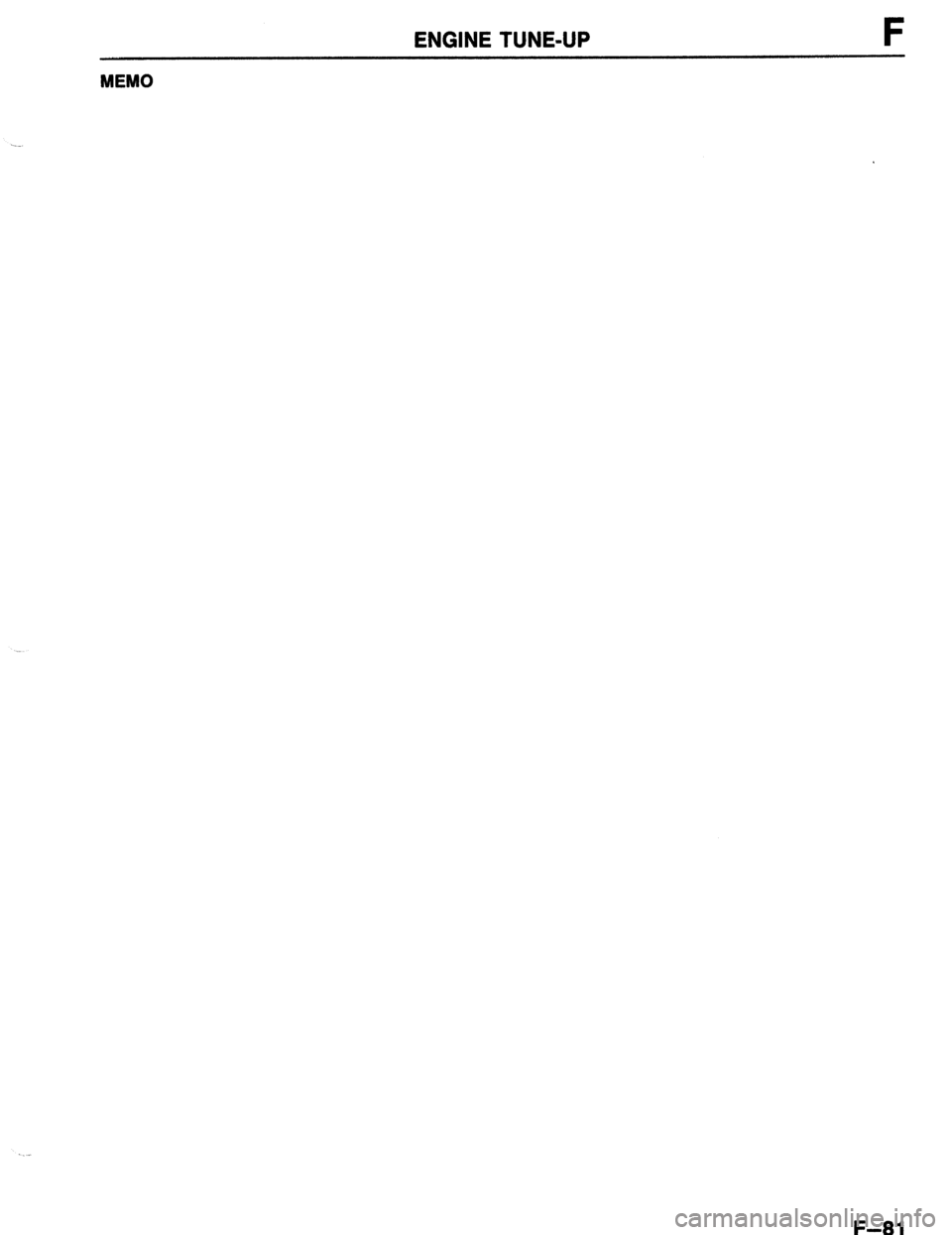 MAZDA 323 1989  Factory Repair Manual ENGINE TUNE-UP F 
MEMO 
F-81  