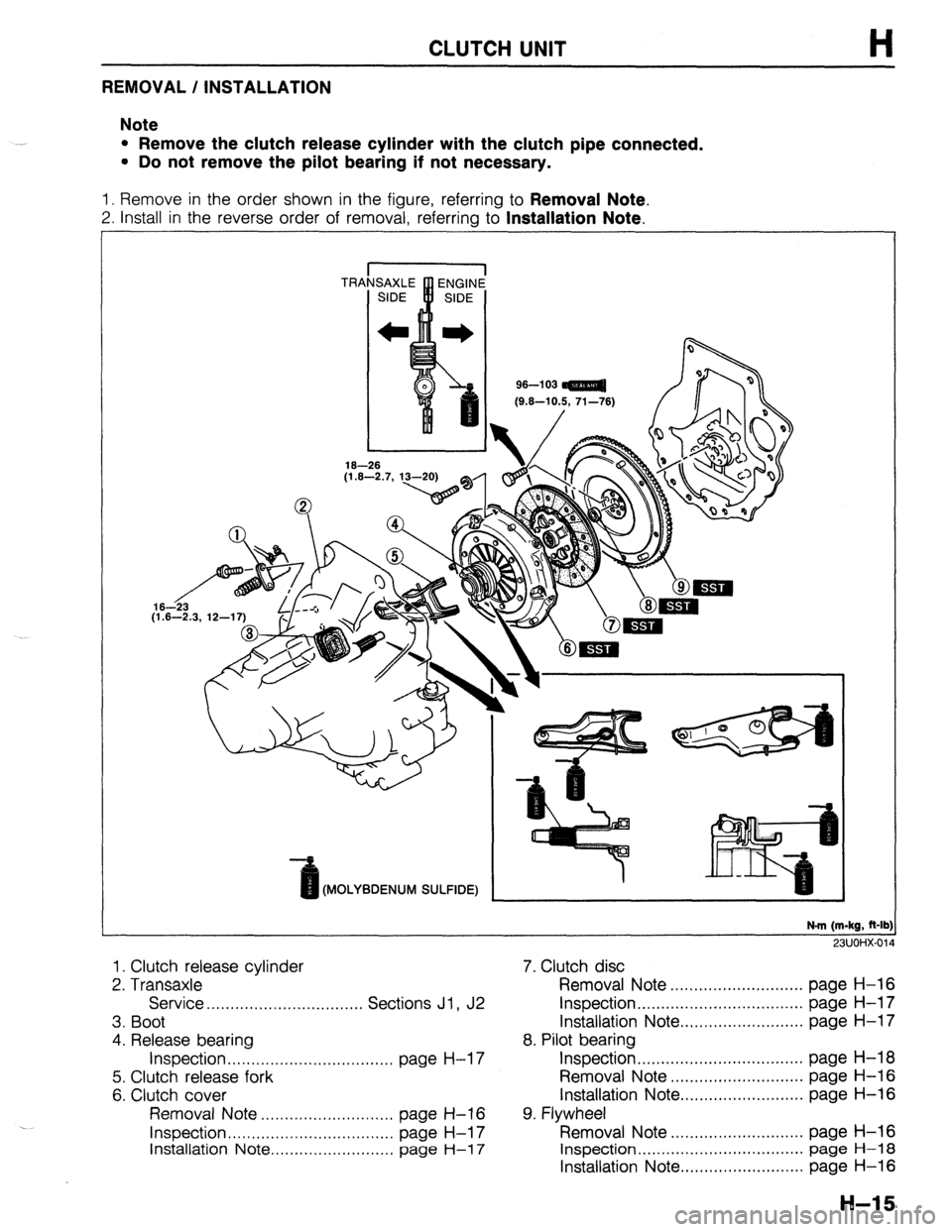 MAZDA 323 1989 Factory Repair Manual CLUTCH UNIT
REMOVAL / INSTALLATION
Note
l Remove the clutch release cylinder with the clutch pipe connected.
l Do not remove the pilot bearing if not necessary.
1. Remove in the order shown in th MAZDA 323 1989 Factory Repair Manual CLUTCH UNIT
REMOVAL / INSTALLATION
Note
l Remove the clutch release cylinder with the clutch pipe connected.
l Do not remove the pilot bearing if not necessary.
1. Remove in the order shown in th