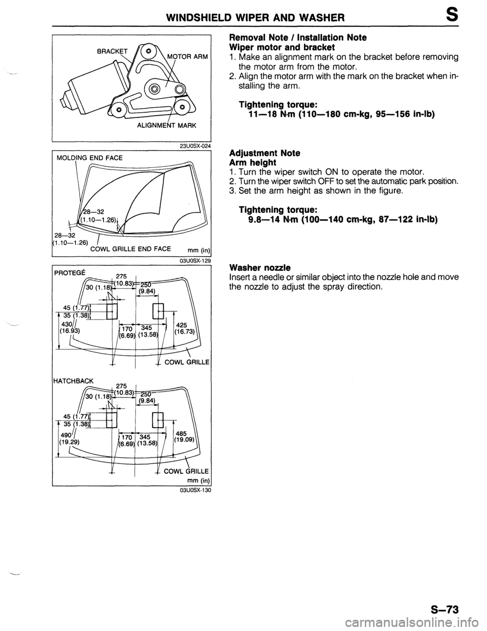 MAZDA 323 1989  Factory Repair Manual WINDSHIELD WIPER AND WASHER S 
ALIGNMEhT MARK 
23UOSX.023 
MOLDING END FACE 
!6- 
1.10-1.26) 
/ COWL GRILLE END FACE 
mm (in 
o3uosx-l2! 
tATCHBACK 
-L I COWL dRlLLE 
mm (in: 
03uosx-131 
Removal Note