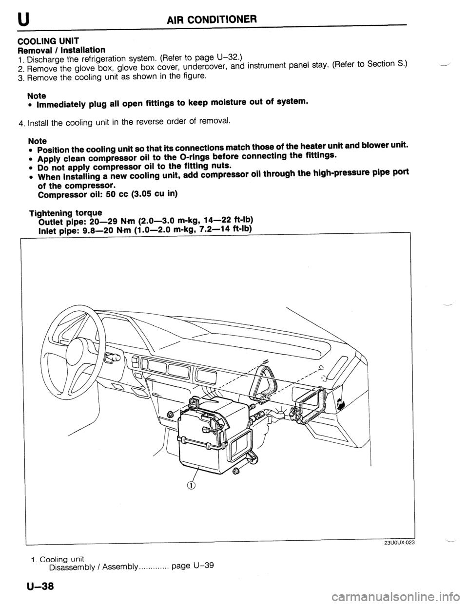 MAZDA 323 1989 Factory Repair Manual U
COOLING UNIT
Removal / Installation AIR CONDITIONER
1. Discharge the refrigeration system. (Refer to page U-32.)
2. Remove the glove box, glove box cover, undercover, and instrument panel stay. MAZDA 323 1989 Factory Repair Manual U
COOLING UNIT
Removal / Installation AIR CONDITIONER
1. Discharge the refrigeration system. (Refer to page U-32.)
2. Remove the glove box, glove box cover, undercover, and instrument panel stay.