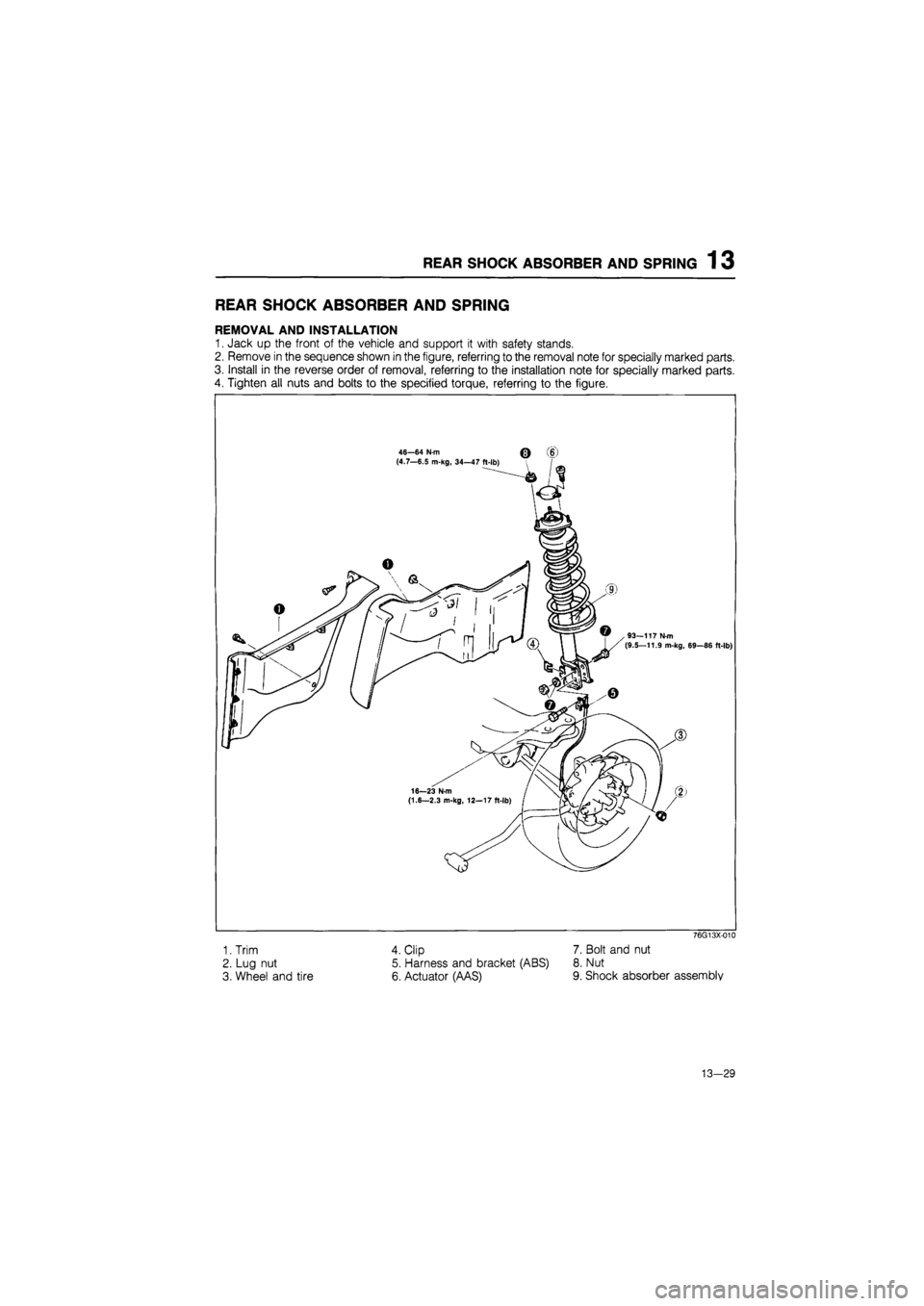 MAZDA 626 1987  Workshop Manual 
REAR SHOCK ABSORBER AND SPRING 1 3 
REAR SHOCK ABSORBER AND SPRING 
REMOVAL AND INSTALLATION 
1. Jack up the front of the vehicle and support it with safety stands. 
2. Remove in the sequence shown i
