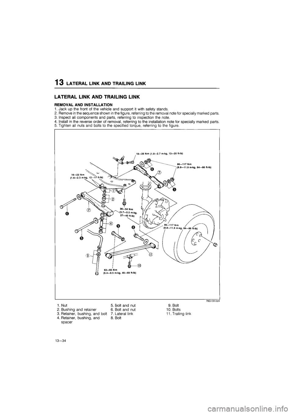MAZDA 626 1987  Workshop Manual 
1 3 LATERAL
 LINK
 AND
 TRAILING LINK 

LATERAL LINK AND TRAILING LINK 
REMOVAL AND INSTALLATION 
1. Jack up the front of the vehicle and support it with safety stands. 
2. Remove in the sequence sho