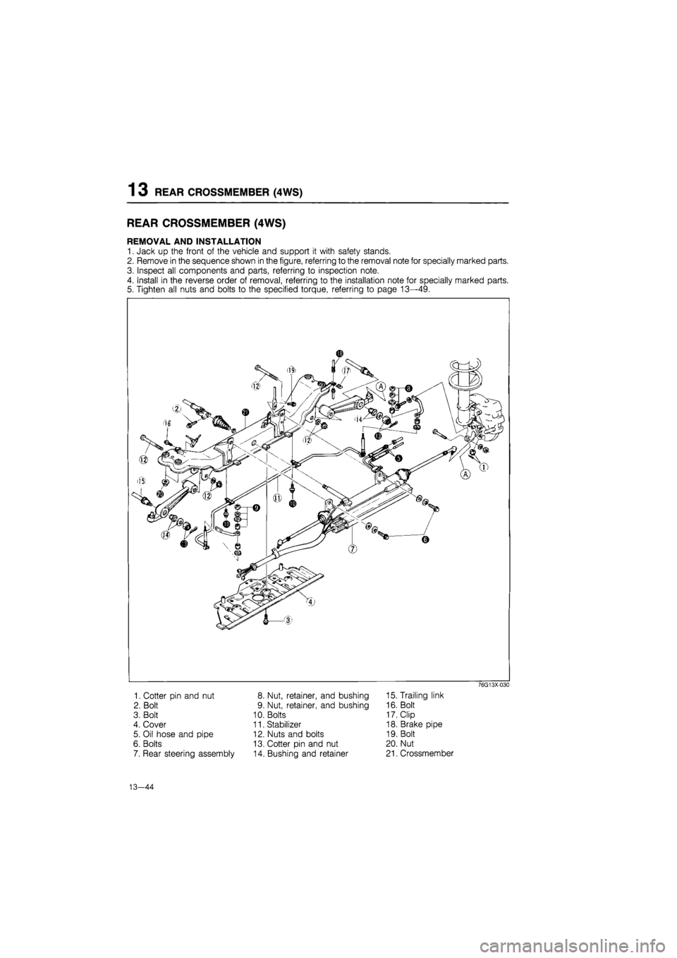MAZDA 626 1987  Workshop Manual 
1 3 REAR CROSSMEMBER (4WS) 
REAR CROSSMEMBER (4WS) 
REMOVAL AND INSTALLATION 
1. Jack up the front of the vehicle and support it with safety stands. 
2. Remove in the sequence shown in the figure, re