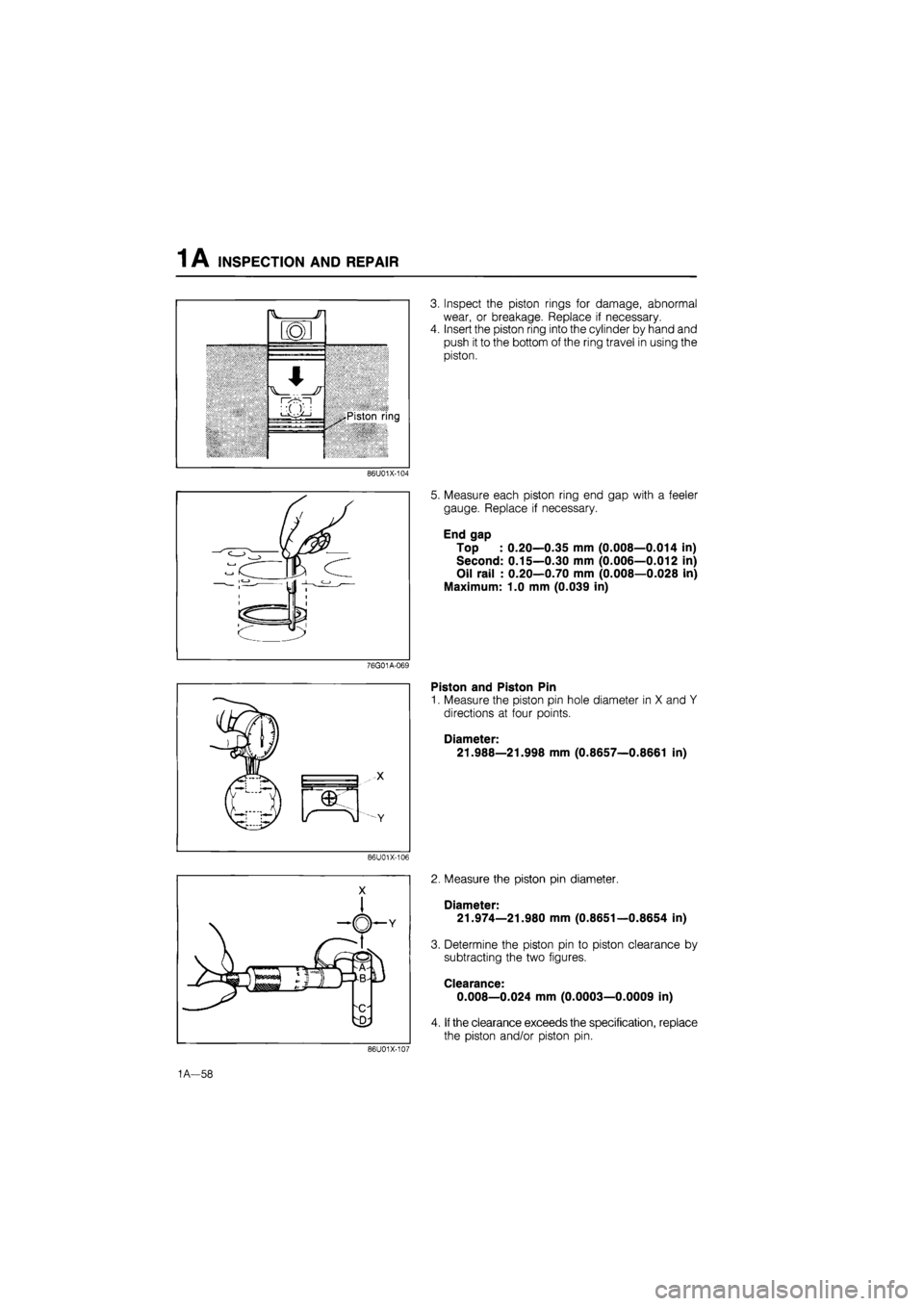 MAZDA 626 1987 Workshop Manual
INSPECTION AND REPAIR 1 A
JT
I0J
r-Sj&f-;:*::;^
.^Piston ring
r-Sj&f-;:*::;^
.^Piston ring
r-Sj&f-;:*::;^
.^Piston ring
86U01X-104
76G01A-069
86U01X-106
3. Inspect the piston rings for MAZDA 626 1987 Workshop Manual
INSPECTION AND REPAIR 1 A
JT
I0J
r-Sj&f-;:*::;^
.^Piston ring
r-Sj&f-;:*::;^
.^Piston ring
r-Sj&f-;:*::;^
.^Piston ring
86U01X-104
76G01A-069
86U01X-106
3. Inspect the piston rings for