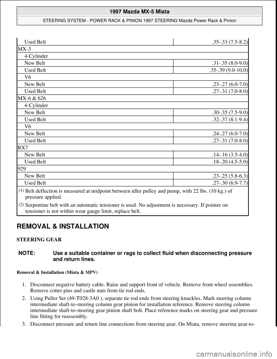 MAZDA MIATA 1997  Factory Repair Manual REMOVAL & INSTALLATION 
STEERING GEAR 
Removal & Installation (Miata & MPV) 
1. Disconnect negative battery cable. Raise and support front of vehicle. Remove front wheel assemblies. 
Remove cotter pin