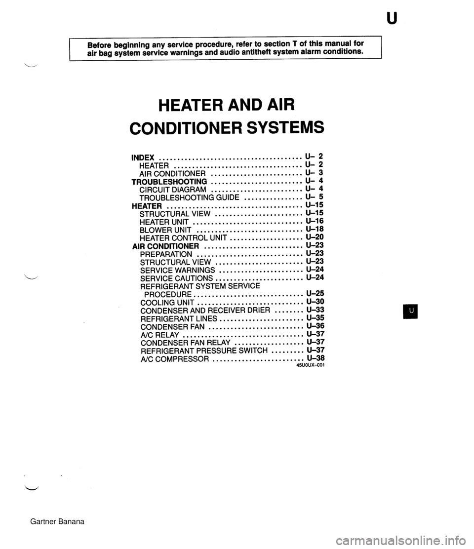 MAZDA MX-5 1994 Workshop Manual Before beginning any service procedure. refer to section T of this manual for I air bag system service warnings and audio antitheft system alarm conditions . HEATER AND AIR CONDITIONER SYSTEMS ....... MAZDA MX-5 1994 Workshop Manual Before beginning any service procedure. refer to section T of this manual for I air bag system service warnings and audio antitheft system alarm conditions . HEATER AND AIR CONDITIONER SYSTEMS .......