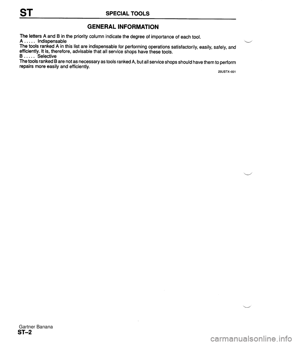 MAZDA MX-5 1994  Workshop Manual SPECIAL TOOLS GENERAL INFORMATION The letters A and B in the priority column indicate the degree of importance of each tool. A . . . . . Indispensable u The tools ranked A in this list are indispensab