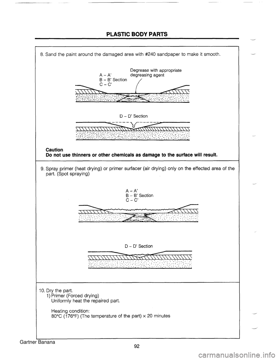 MAZDA MX-5 1994  Workshop Manual PLASTIC BODY PARTS - 8. Sand the paint around the damaged area with #240 sandpaper to  make it smooth. Degrease with appropriate A - A degreasing agent I3 - 6 Section ,/ ,.. -. Caution Do not use th