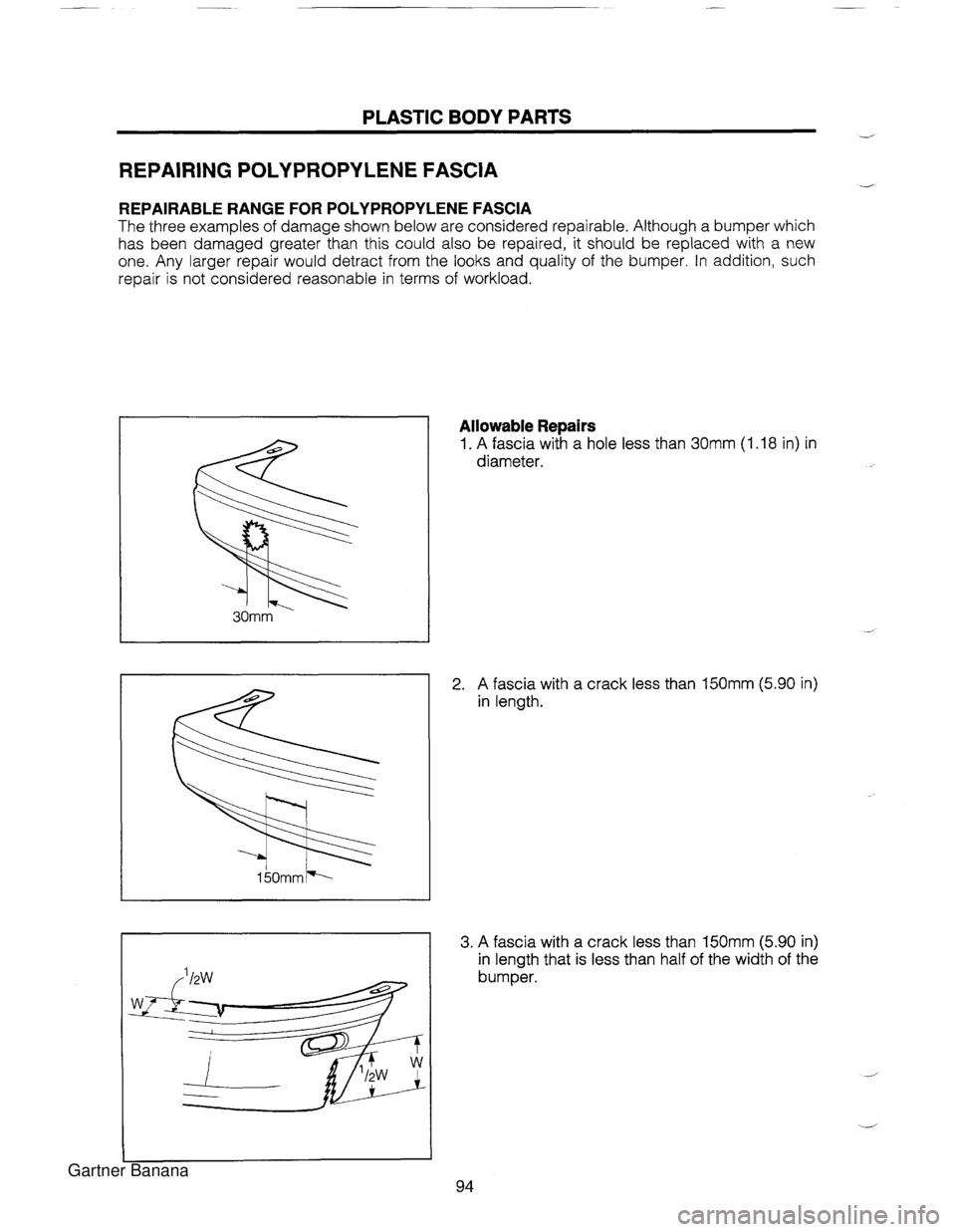 MAZDA MX-5 1994  Workshop Manual PLASTIC BODY PARTS REPAIRING POLYPROPYLENE FASCIA d REPAIRABLE RANGE FOR POLYPROPYLENE FASCIA The three examples of damage shown below are considered repairable. Although a bumper which has been damag