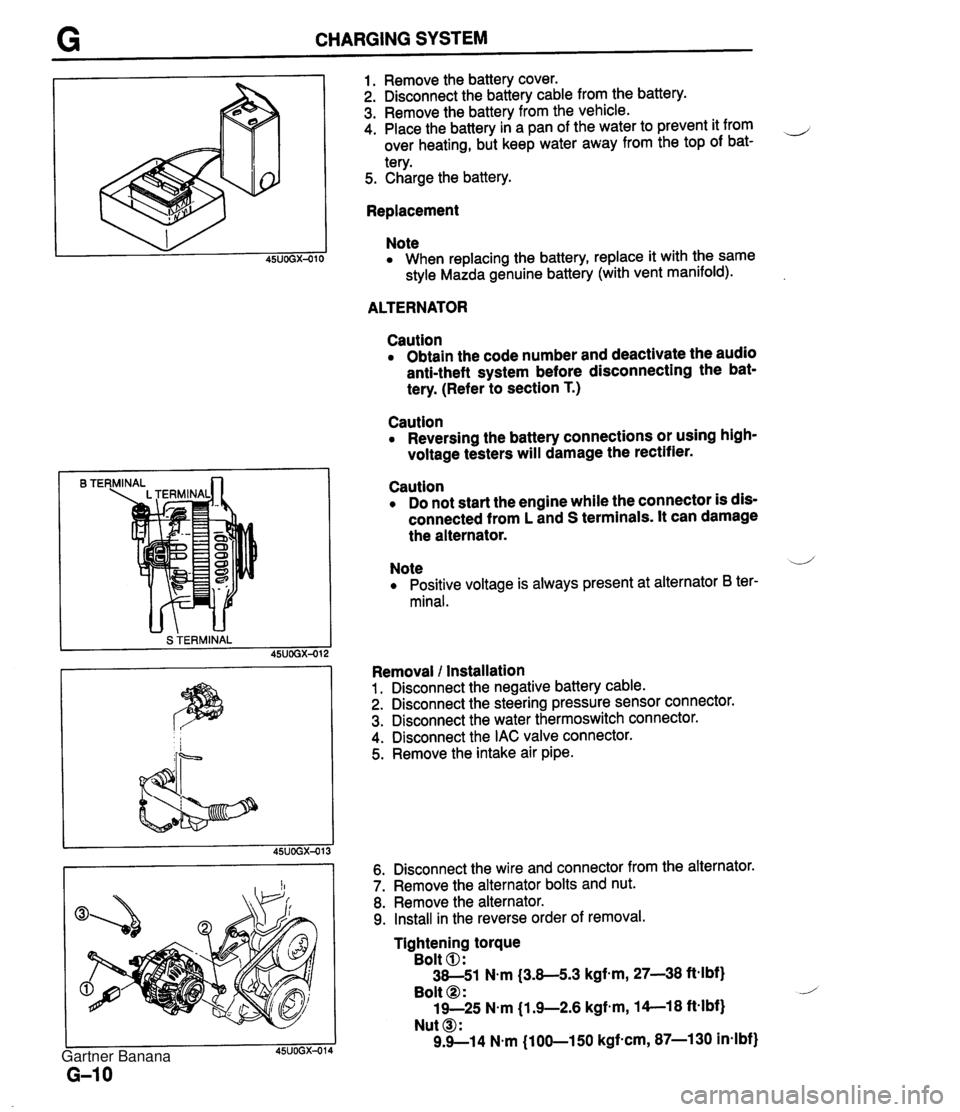 MAZDA MX-5 1994 Workshop Manual CHARGING SYSTEM B TE S TERMINAL 1. Remove the battery cover. 2. Disconnect the battery cable from the battery. 3. Remove the battery from the vehicle. 4. Place the battery in a pan of the water to pre MAZDA MX-5 1994 Workshop Manual CHARGING SYSTEM B TE S TERMINAL 1. Remove the battery cover. 2. Disconnect the battery cable from the battery. 3. Remove the battery from the vehicle. 4. Place the battery in a pan of the water to pre