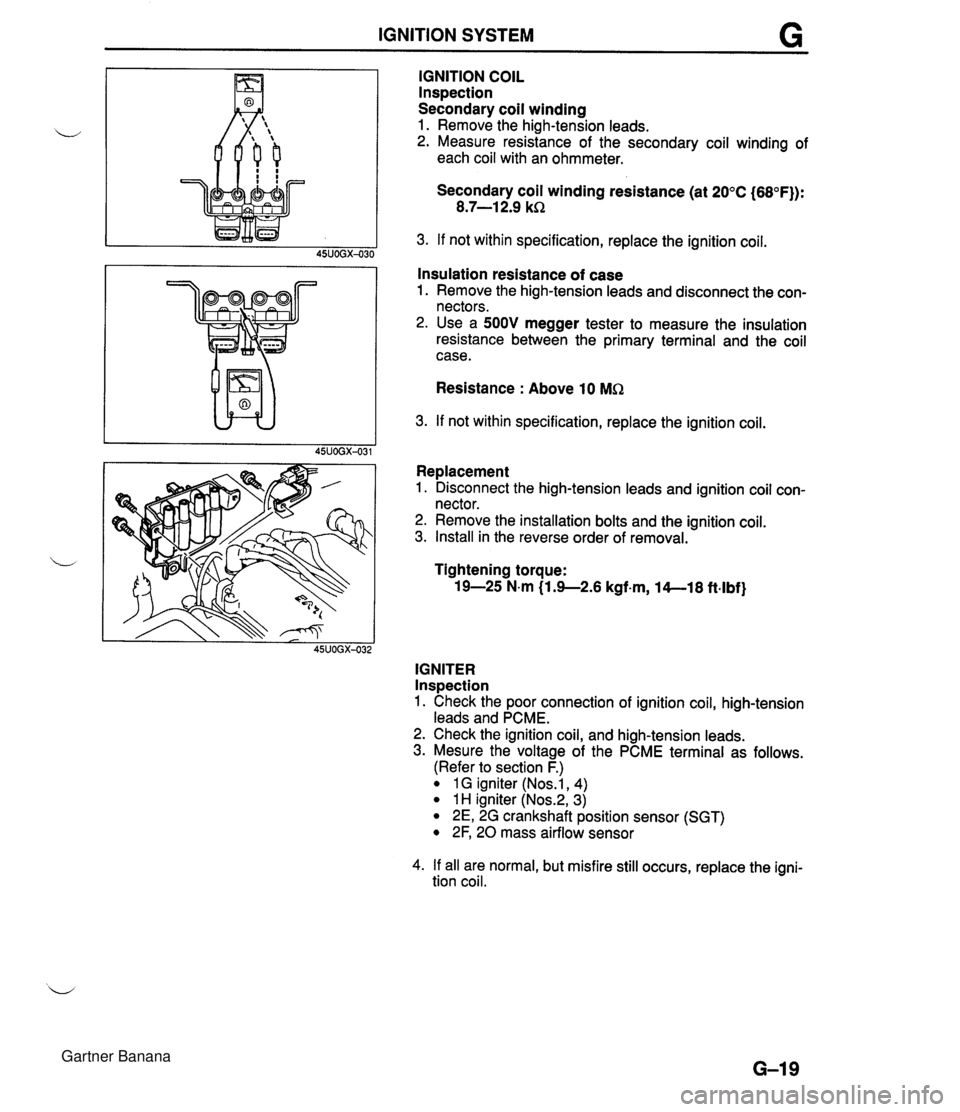 MAZDA MX-5 1994  Workshop Manual IGNITION SYSTEM IGNITION COIL lnspection Secondary coil winding 1. Remove the high-tension leads. u 2. Measure resistance of the secondary coil winding of each coil with an ohmmeter. Secondary coil wi