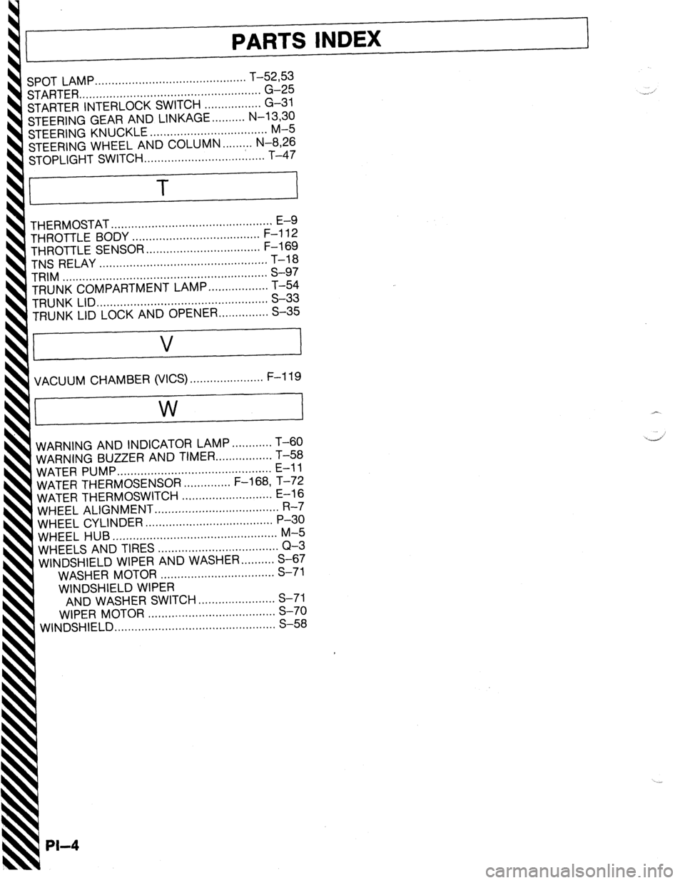 MAZDA PROTEGE 1992  Workshop Manual 01 LAMP.., ., ,..... . . . . . . 9.. a.. . . . 9.e.. . . . . . . . . . . . . . . T-5233 
ARTER .,,.,..,..,..,,....,..,......,........................ G-25 
RTER INTERLOCK SWITCH .,............... G-31