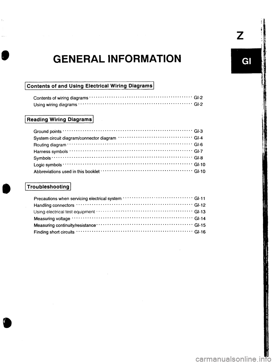 MAZDA PROTEGE 1992 Workshop Manual GENERAL INFORMATION
Contents of and Using Electrical Wiring Diagrams
Contents of wiring diagrams . . . . . . . . . . . . . ..I.............................
Using wiring diagrams * * * * * . * * . . MAZDA PROTEGE 1992 Workshop Manual GENERAL INFORMATION
Contents of and Using Electrical Wiring Diagrams
Contents of wiring diagrams . . . . . . . . . . . . . ..I.............................
Using wiring diagrams * * * * * . * * . .