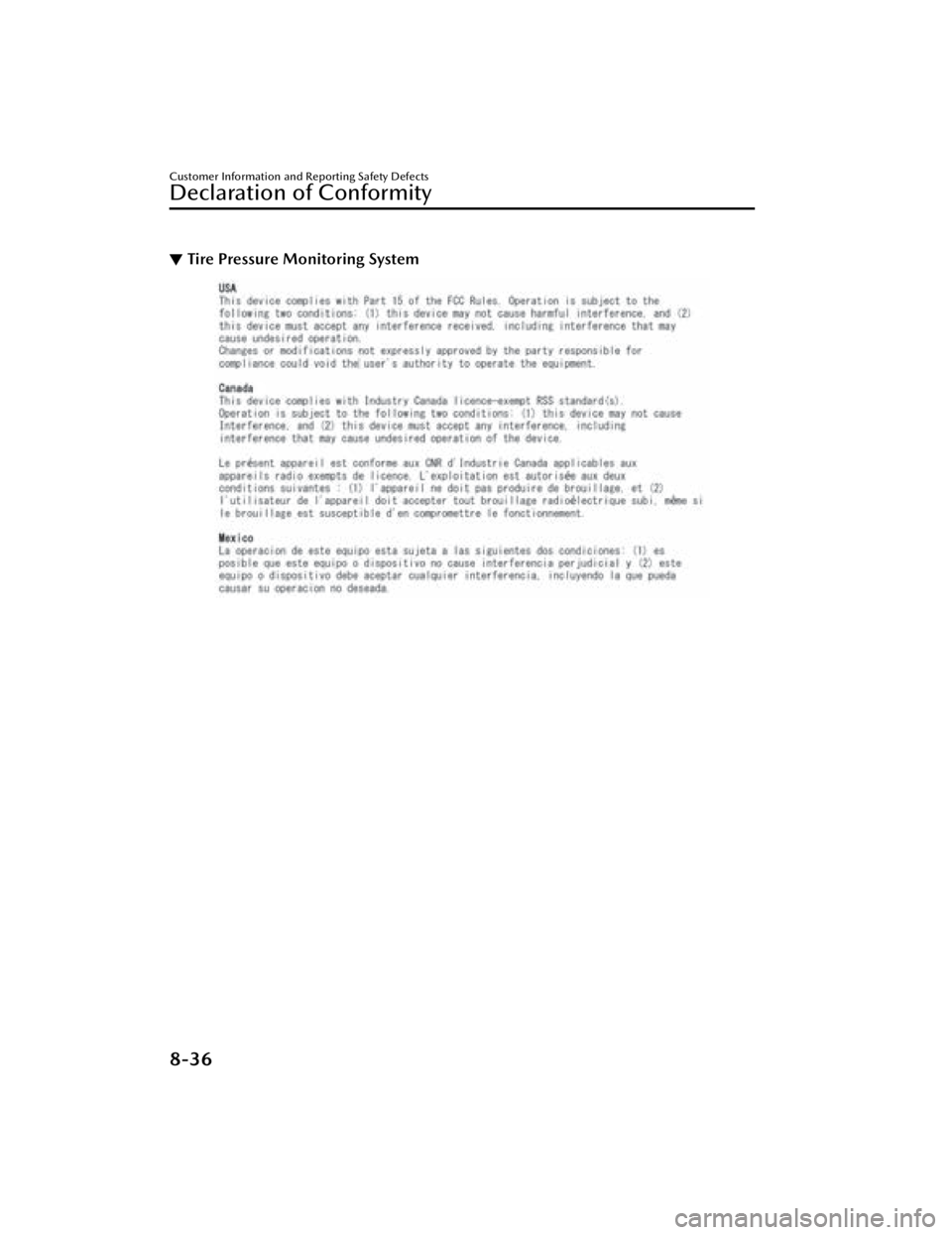 MAZDA MAZDA 2021  Owners Manual ▼Tire Pressure Monitoring System
Customer Information and Reporting Safety Defects
Declaration of Conformity
8-36
Mazda3_8JM2-EA-20H_Edition2_new
2020-8-19 13:13:07 