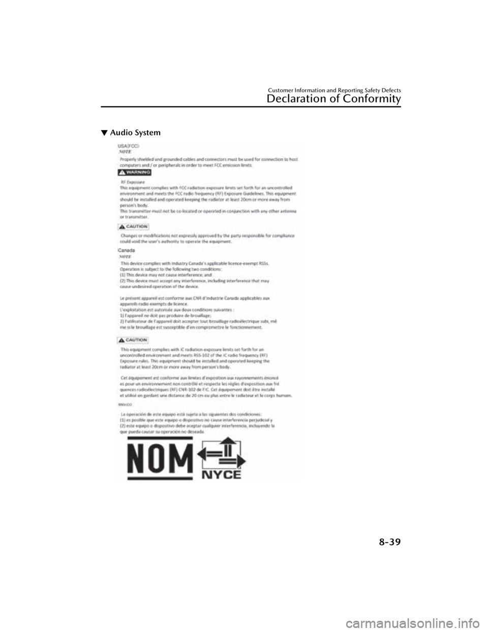 MAZDA MAZDA 2021  Owners Manual ▼Audio System
Customer Information and Reporting Safety Defects
Declaration of Conformity
8-39
Mazda3_8JM2-EA-20H_Edition2_new
2020-8-19 13:13:07 