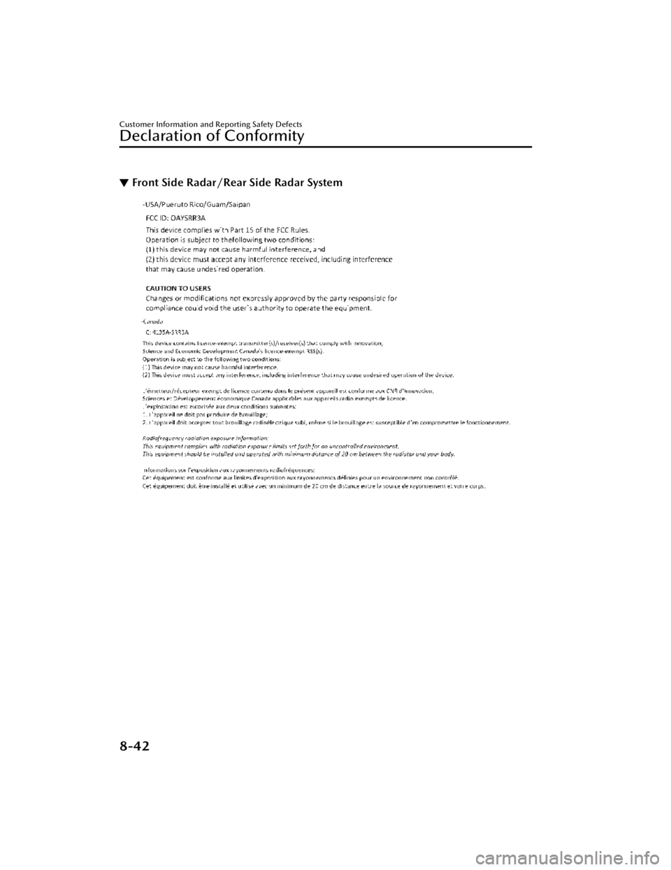 MAZDA MAZDA 2021  Owners Manual ▼Front Side Radar/Rear Side Radar System
Customer Information and Reporting Safety Defects
Declaration of Conformity
8-42
Mazda3_8JM2-EA-20H_Edition2_new
2020-8-19 13:13:07 