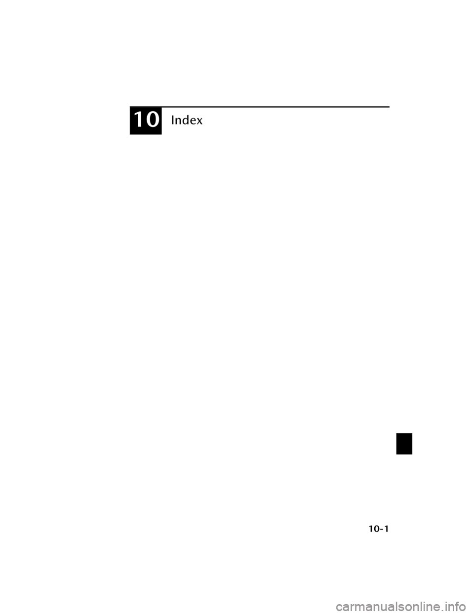 MAZDA MAZDA 2021  Owners Manual 10Index
10-1
Mazda3_8JM2-EA-20H_Edition2_new2020-8-19 13:13:07 