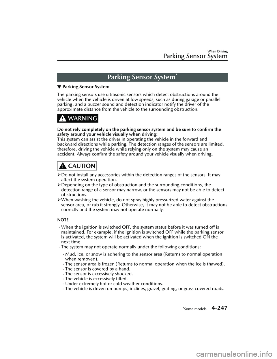 MAZDA MAZDA 2023  Owners Manual Pa r k i n g  S e n s o r  Sys te m*
▼Parking Sensor System
The parking sensors use ultrasonic sensors which detect obstructions around the
vehicle when the vehicle is driven at low speeds, such as 
