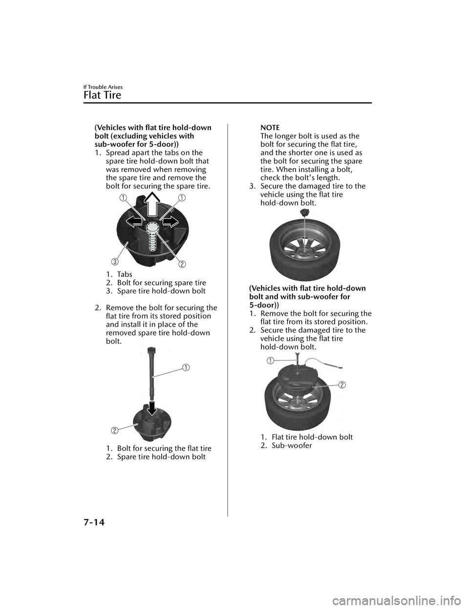 MAZDA MAZDA 2023  Owners Manual (Vehicles with ﬂat tire hold-down
bolt (excluding vehicles with
sub-woofer for 5-door))
1. Spread apart the tabs on thespare tire hold-down bolt that
was removed when removing
the spare tire and rem