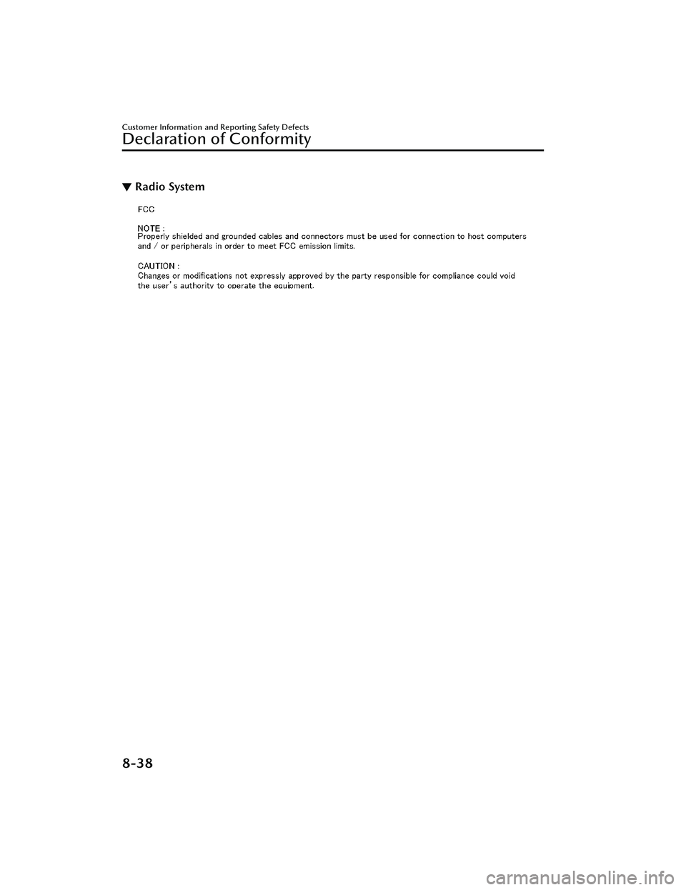 MAZDA MAZDA 2023  Owners Manual ▼Radio System
Customer Information and Reporting Safety Defects
Declaration of Conformity
8-38
Mazda3_8LC2-EA-22G_Edition1_new
2022-5-20 11:26:10 