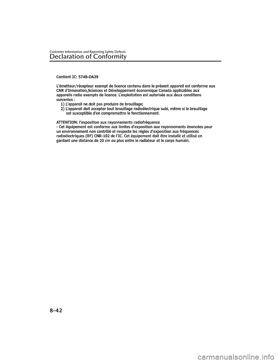 MAZDA MAZDA 2023  Owners Manual Customer Information and Reporting Safety Defects
Declaration of Conformity
8-42
Mazda3_8LC2-EA-22G_Edition1_new2022-5-20 11:26:10 