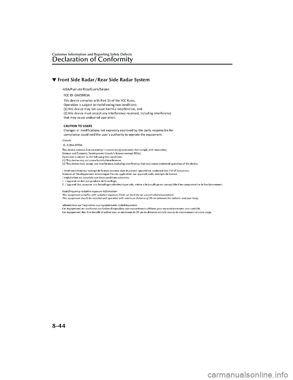 MAZDA MAZDA 2023  Owners Manual ▼Front Side Radar/Rear Side Radar System
Customer Information and Reporting Safety Defects
Declaration of Conformity
8-44
Mazda3_8LC2-EA-22G_Edition1_new
2022-5-20 11:26:10 