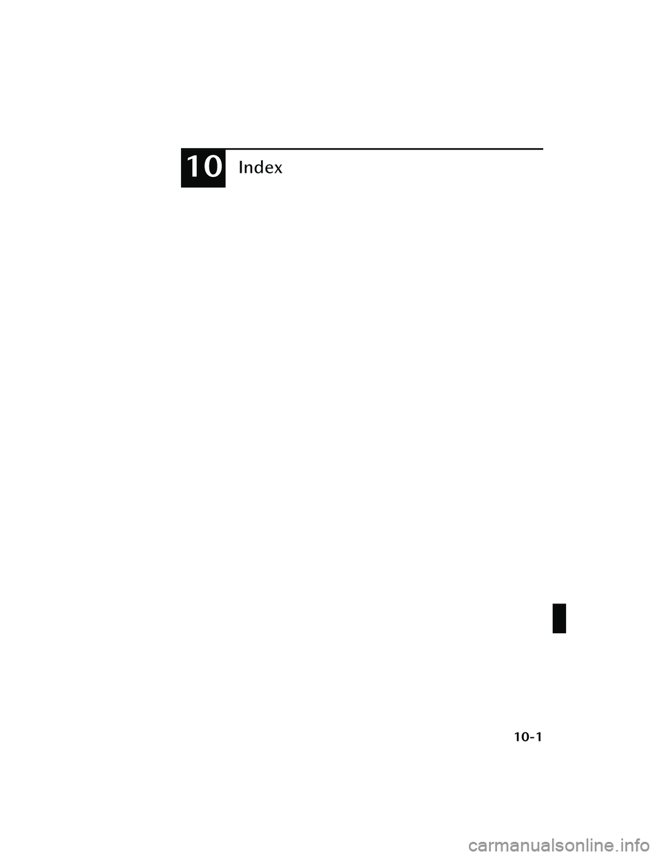 MAZDA MAZDA 2023  Owners Manual 10Index
10-1
Mazda3_8LC2-EA-22G_Edition1_new2022-5-20 11:26:10 