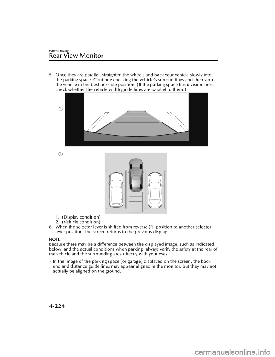 MAZDA CX3 2023 Owners Manual 5. Once they are parallel, straighten the wheels and back your vehicle slowly intothe parking space. Continue checking the vehicle's surroundings and then stop
the vehicle in the best possible pos MAZDA CX3 2023 Owners Manual 5. Once they are parallel, straighten the wheels and back your vehicle slowly intothe parking space. Continue checking the vehicle's surroundings and then stop
the vehicle in the best possible pos