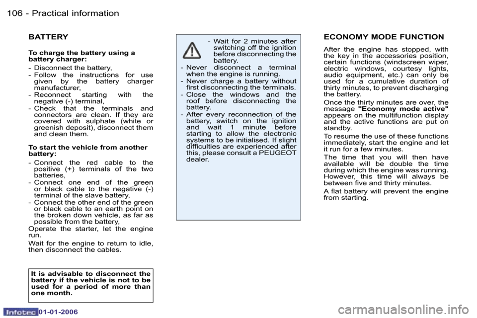 Peugeot 206 CC Dag 2006  Owners Manual �1�0�6 �-�P�r�a�c�t�i�c�a�l� �i�n�f�o�r�m�a�t�i�o�n
�0�1�-�0�1�-�2�0�0�6
�E�C�O�N�O�M�Y� �M�O�D�E� �F�U�N�C�T�I�O�N
�A�f�t�e�r�  �t�h�e�  �e�n�g�i�n�e�  �h�a�s�  �s�t�o�p�p�e�d�,�  �w�i�t�h�  
�t�h�e�