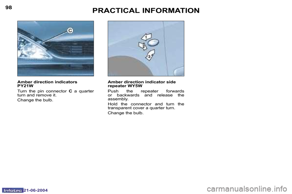 Peugeot 206 CC Dag 2004  Owners Manual �9�8
�2�1�-�0�6�-�2�0�0�4
�9�9
�2�1�-�0�6�-�2�0�0�4
�P�R�A�C�T�I�C�A�L� �I�N�F�O�R�M�A�T�I�O�N
�A�m�b�e�r� �d�i�r�e�c�t�i�o�n� �i�n�d�i�c�a�t�o�r�s�  
�P�Y�2�1�W 
�T�u�r�n�  �t�h�e�  �p�i�n�  �c�o�n�n