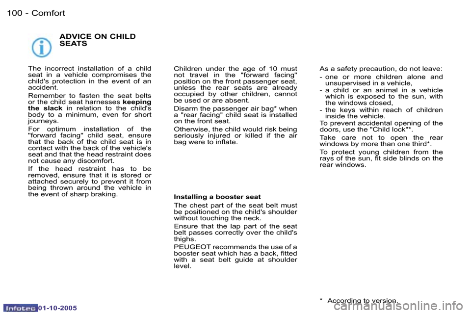 Peugeot 206 Dag 2005.5  Owners Manual �C�o�m�f�o�r�t�1�0�0 �-
�0�1�-�1�0�-�2�0�0�5
�A�D�V�I�C�E� �O�N� �C�H�I�L�D�  
�S�E�A�T�S
�T�h�e�  �i�n�c�o�r�r�e�c�t�  �i�n�s�t�a�l�l�a�t�i�o�n�  �o�f�  �a�  �c�h�i�l�d�  
�s�e�a�t�  �i�n�  �a�  �v�e