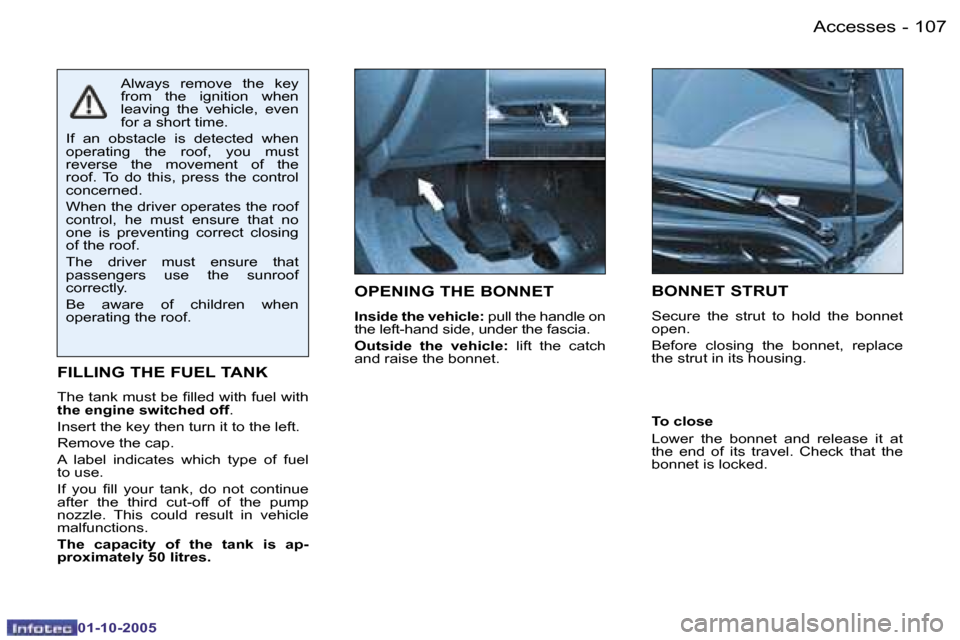Peugeot 206 Dag 2005.5  Owners Manual �A�c�c�e�s�s�e�s�1�0�6 �-
�0�1�-�1�0�-�2�0�0�5
�1�0�7�A�c�c�e�s�s�e�s�-
�0�1�-�1�0�-�2�0�0�5
�O�P�E�N�I�N�G� �T�H�E� �B�O�N�N�E�T
�I�n�s�i�d�e� �t�h�e� �v�e�h�i�c�l�e�:� �p�u�l�l� �t�h�e� �h�a�n�d�l�e