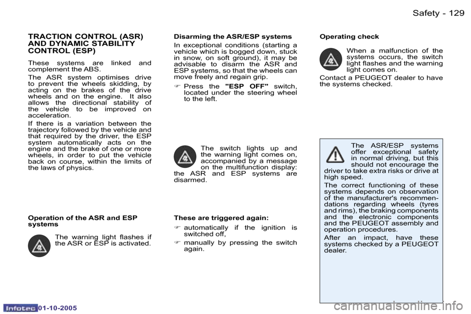 Peugeot 206 Dag 2005.5  Owners Manual �S�a�f�e�t�y�1�2�8 �-
�0�1�-�1�0�-�2�0�0�5
�1�2�9�S�a�f�e�t�y�-
�0�1�-�1�0�-�2�0�0�5
�T�R�A�C�T�I�O�N� �C�O�N�T�R�O�L� �(�A�S�R�)�  
�A�N�D� �D�Y�N�A�M�I�C� �S�T�A�B�I�L�I�T�Y� 
�C�O�N�T�R�O�L� �(�E�S