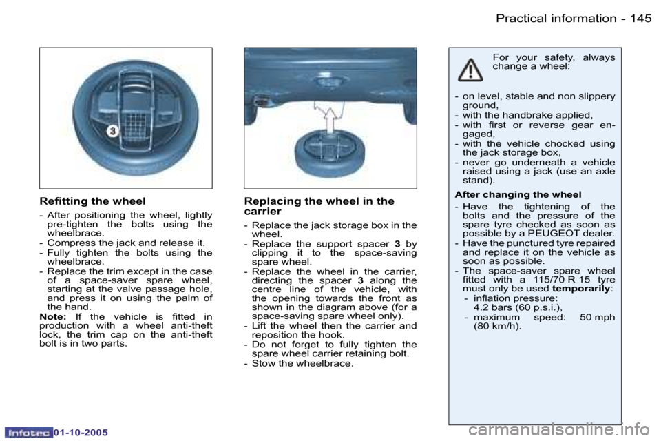 Peugeot 206 Dag 2005.5  Owners Manual �P�r�a�c�t�i�c�a�l� �i�n�f�o�r�m�a�t�i�o�n�1�4�4 �-
�0�1�-�1�0�-�2�0�0�5
�1�4�5�P�r�a�c�t�i�c�a�l� �i�n�f�o�r�m�a�t�i�o�n�-
�0�1�-�1�0�-�2�0�0�5
�R�e�i�t�t�i�n�g� �t�h�e� �w�h�e�e�l
�-�  �A�f�t�e�r�  