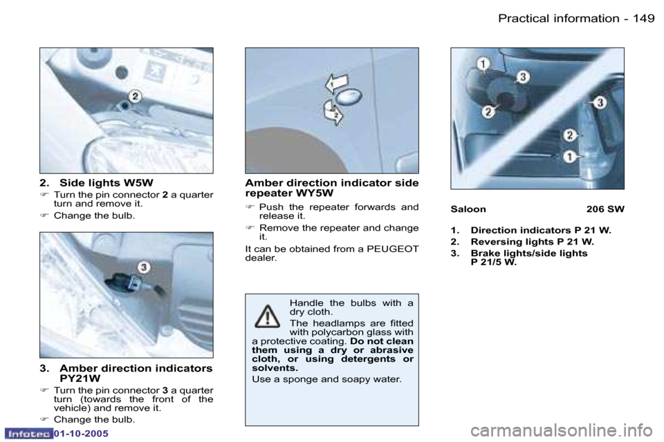 Peugeot 206 Dag 2005.5  Owners Manual �P�r�a�c�t�i�c�a�l� �i�n�f�o�r�m�a�t�i�o�n
�1�4�8 �-
�0�1�-�1�0�-�2�0�0�5
�1�4�9
�P�r�a�c�t�i�c�a�l� �i�n�f�o�r�m�a�t�i�o�n
�-
�0�1�-�1�0�-�2�0�0�5
�3�.�  �A�m�b�e�r� �d�i�r�e�c�t�i�o�n� �i�n�d�i�c�a�