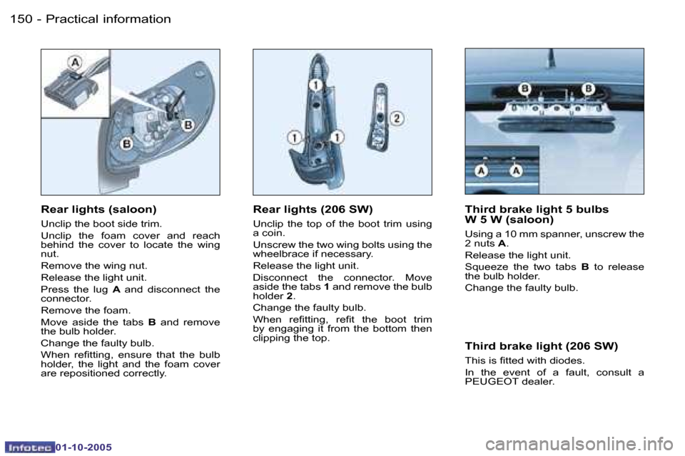 Peugeot 206 Dag 2005.5  Owners Manual �P�r�a�c�t�i�c�a�l� �i�n�f�o�r�m�a�t�i�o�n�1�5�0 �-
�0�1�-�1�0�-�2�0�0�5
�1�5�1�P�r�a�c�t�i�c�a�l� �i�n�f�o�r�m�a�t�i�o�n�-
�0�1�-�1�0�-�2�0�0�5
�R�e�a�r� �l�i�g�h�t�s� �(�2�0�6� �S�W�)
�U�n�c�l�i�p� 