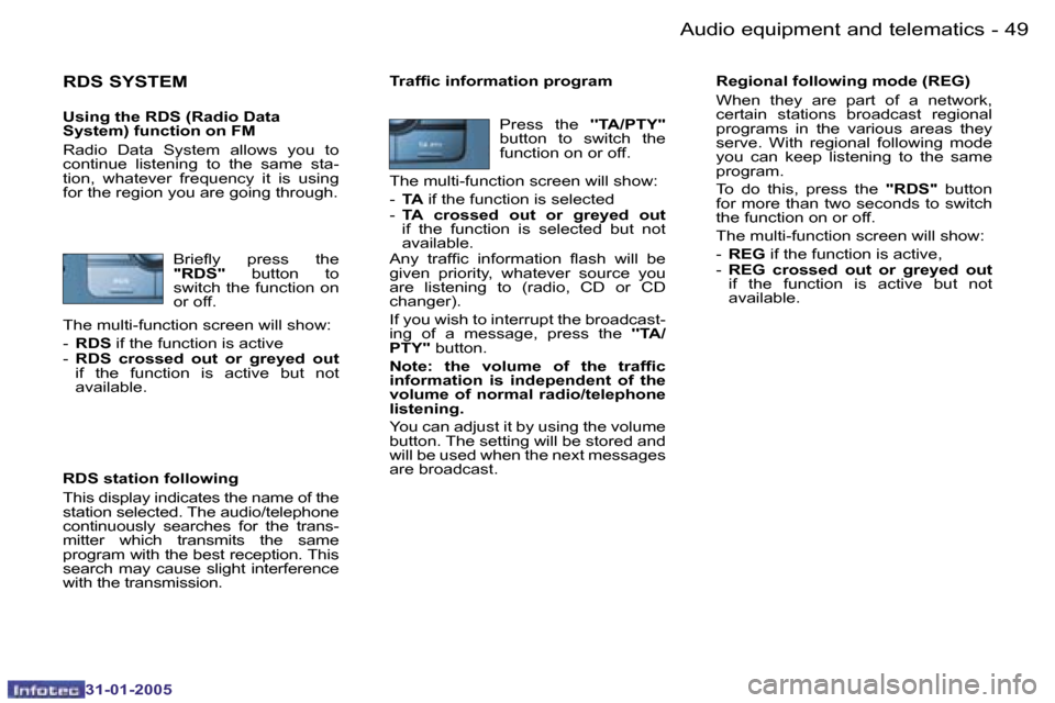 Peugeot 206 Dag 2004.5  Owners Manual �4�8 �-
�3�1�-�0�1�-�2�0�0�5
�4�9
�-
�3�1�-�0�1�-�2�0�0�5
�R�e�g�i�o�n�a�l� �f�o�l�l�o�w�i�n�g� �m�o�d�e� �(�R�E�G�) 
�W�h�e�n�  �t�h�e�y�  �a�r�e�  �p�a�r�t�  �o�f�  �a�  �n�e�t�w�o�r�k�,�  
�c�e�r�t