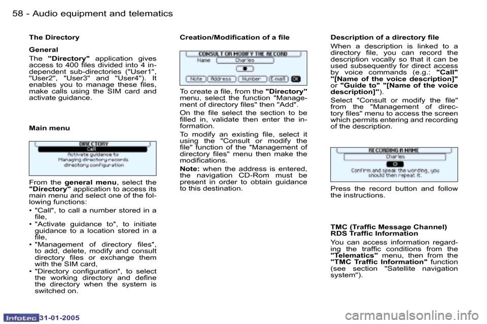Peugeot 206 Dag 2004.5  Owners Manual �5�8 �-
�3�1�-�0�1�-�2�0�0�5
�5�9
�-
�3�1�-�0�1�-�2�0�0�5
�T�h�e� �D�i�r�e�c�t�o�r�y 
�G�e�n�e�r�a�l 
�T�h�e�  �"�D�i�r�e�c�t�o�r�y�" �  �a�p�p�l�i�c�a�t�i�o�n�  �g�i�v�e�s� 
�a�c�c�e�s�s�  �t�o�  �4�