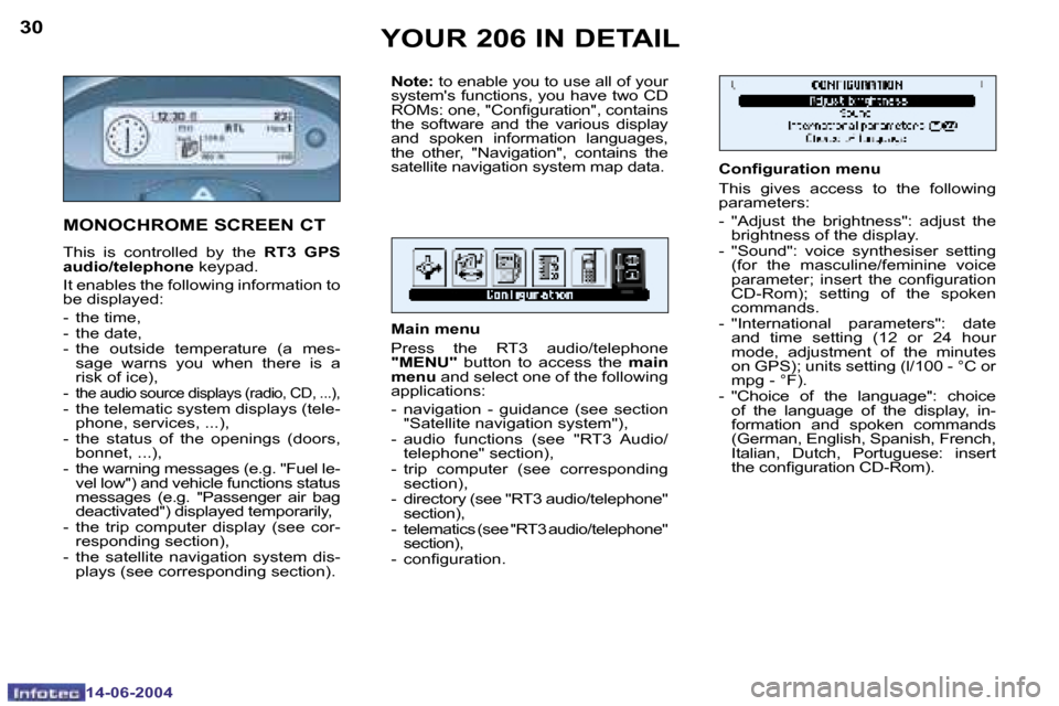 Peugeot 206 Dag 2004  Owners Manual �3�0
�1�4�-�0�6�-�2�0�0�4
�3�1
�1�4�-�0�6�-�2�0�0�4
�Y�O�U�R� �2�0�6� �I�N� �D�E�T�A�I�L
�M�O�N�O�C�H�R�O�M�E� �S�C�R�E�E�N� �C�T
�T�h�i�s�  �i�s�  �c�o�n�t�r�o�l�l�e�d�  �b�y�  �t�h�e�  �R�T�3�  �G�P